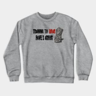 Training to wear Havel's armor Crewneck Sweatshirt